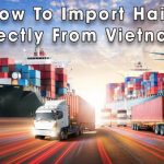 How-to-import-hair-from-vietnam-1