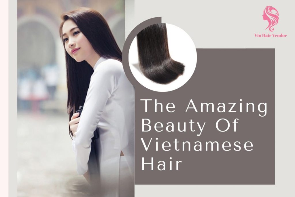 the-amazing-beauty-of-vietnamese-hair-that-every-girl-always-dreams