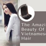 the-amazing-beauty-of-vietnamese-hair-that-every-girl-always-dreams